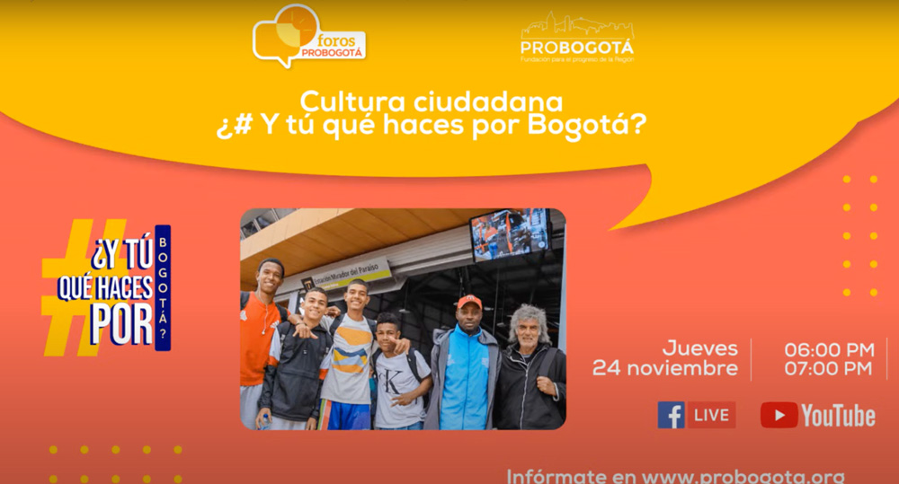 Foro Cultura ciudadana ¿# Y tú qué haces por Bogotá ?