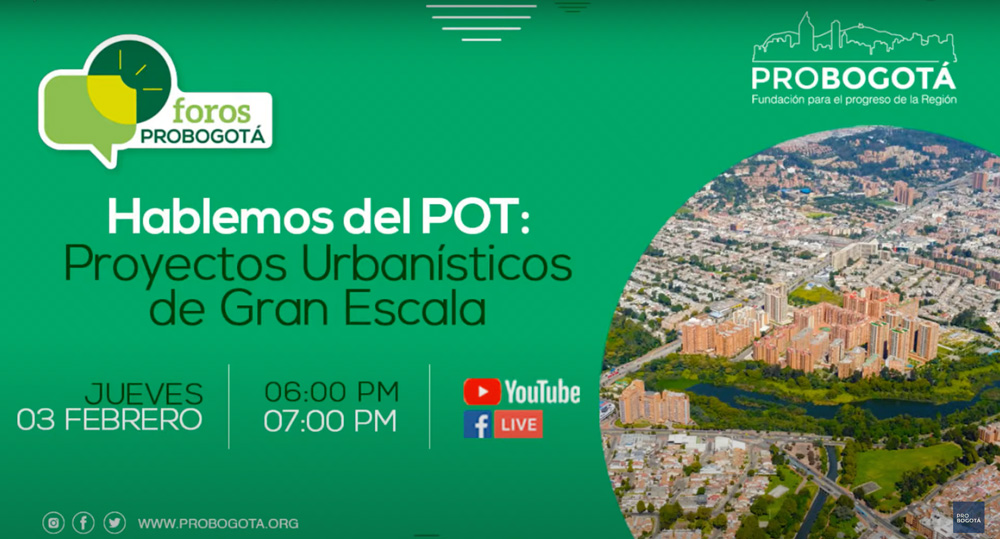Hablemos del POT: Proyectos Urbanísticos de Gran Escala
