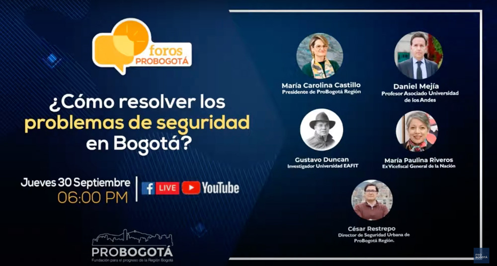 Foros ProBogotá| ¿Cómo resolver los problemas de seguridad en Bogotá?
