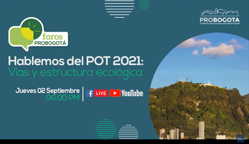 #ForosProBogota| Hablemos del POT 2021 – Vías y estructura ecológica