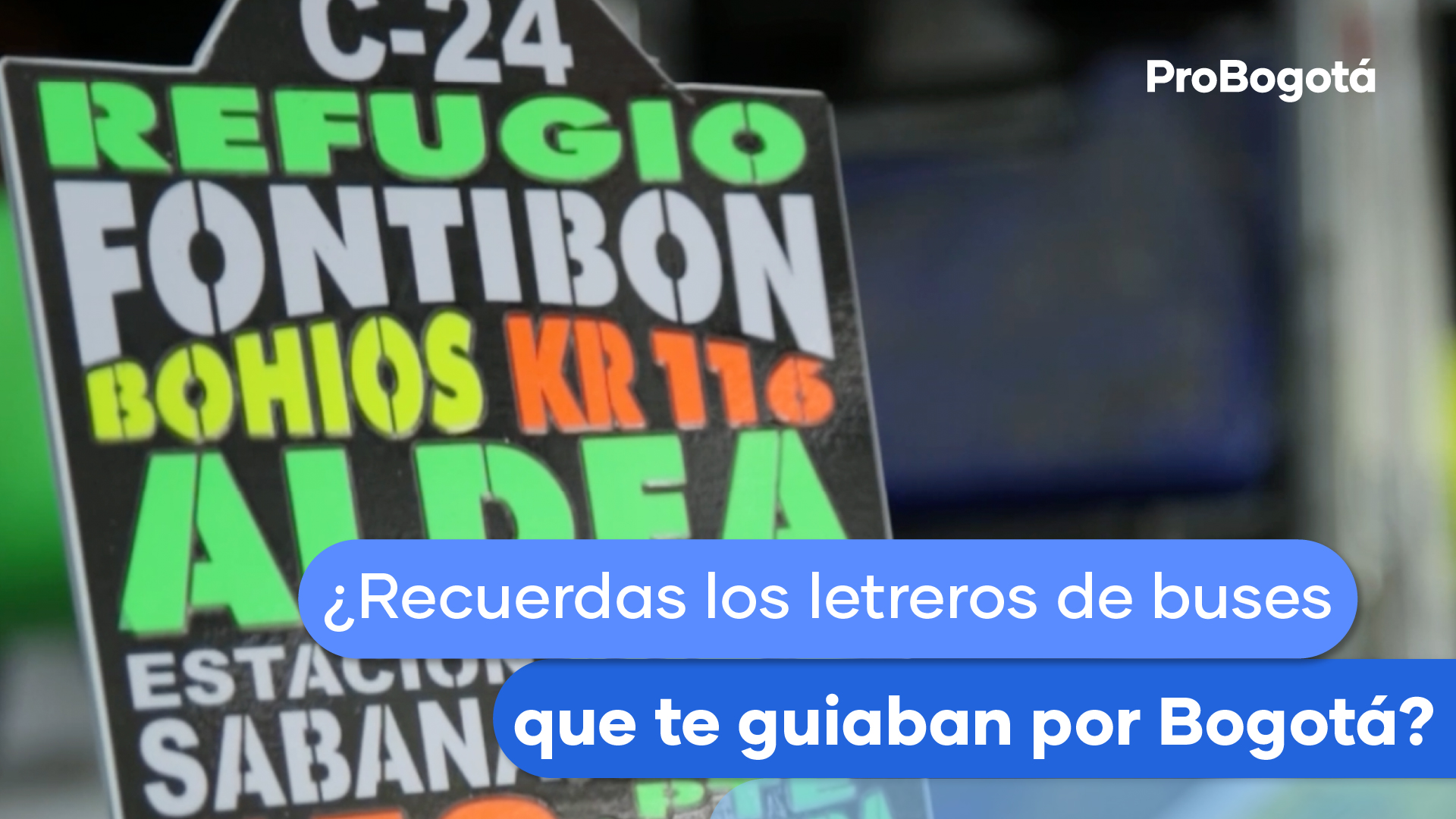 ¿Recuerdas los letreros de los buses que te guiaban por Bogotá?